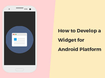 How to Develop a Widget for Android Platform