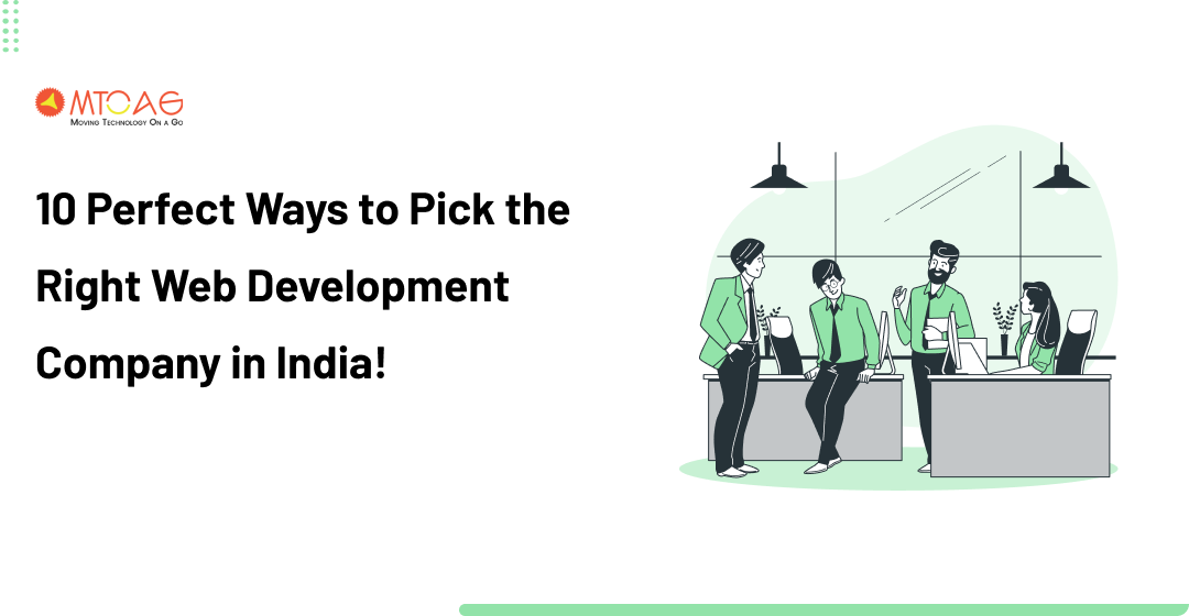 10 Perfect Ways to Pick the Right Web Development Company in India