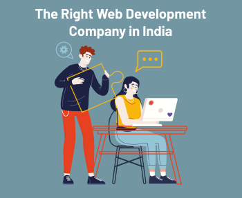 10 Perfect Ways to Pick the Right Web Development Company in India!