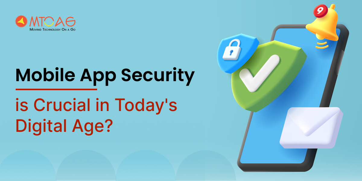 Why Mobile App Security is Crucial in Today's Digital Age?