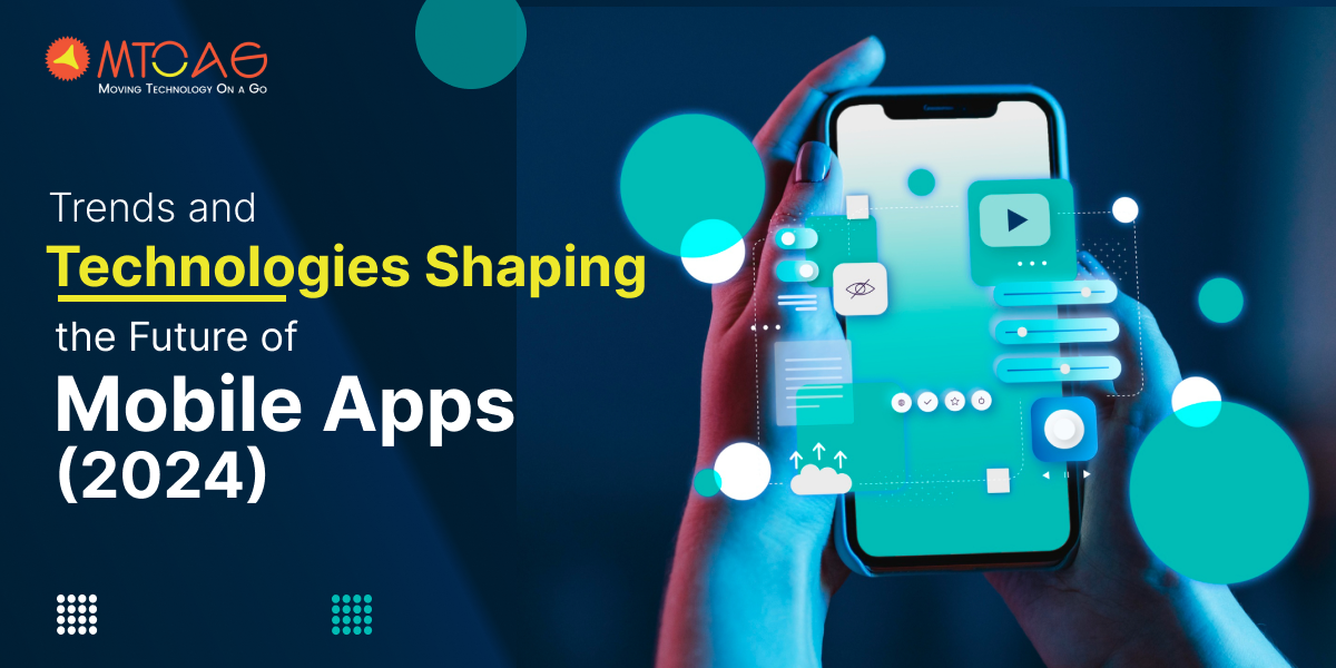 Key Trends and Technologies Shaping the Future of Mobile Apps 
