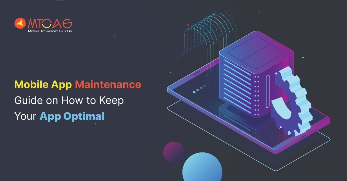 Mobile App Maintenance Guide on How to Keep Your App Optimal