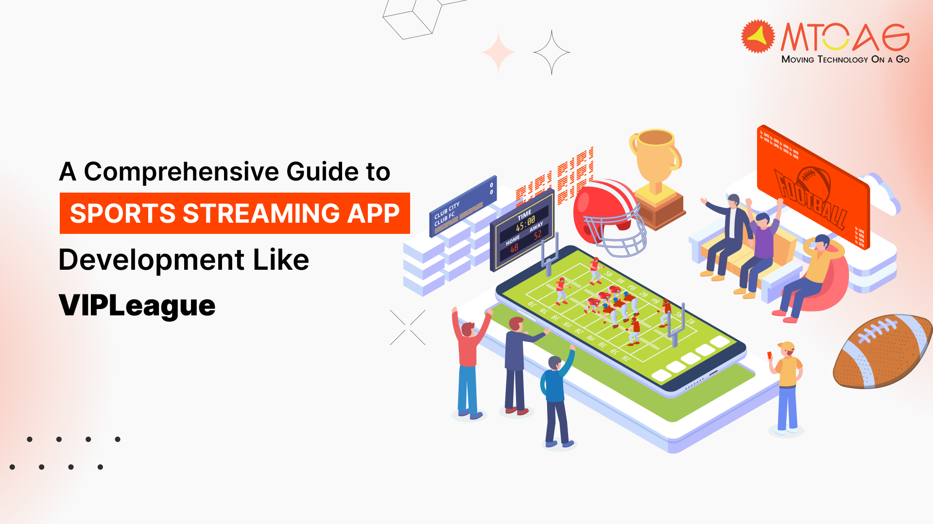 A Comprehensive Guide to Sports Streaming App Development Like VIPLeague