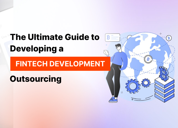 Fintech Development Outsourcing: Beginner’s Guide