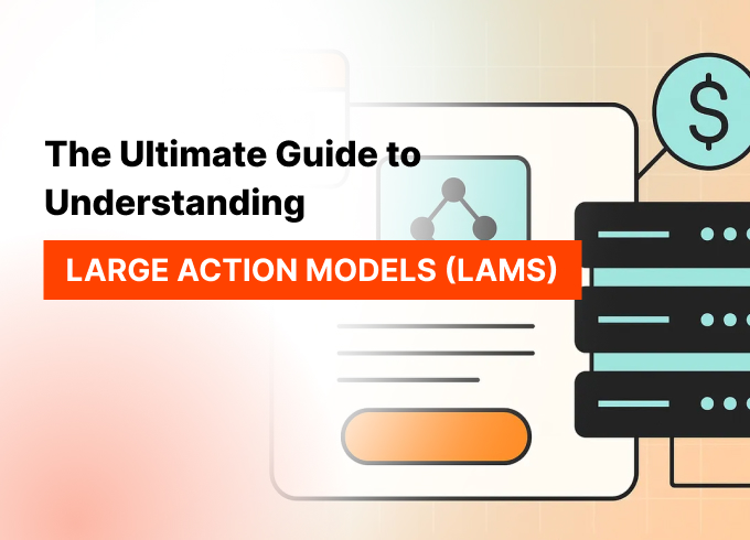 The Ultimate Guide to Understanding Large Action Models (LAMs)