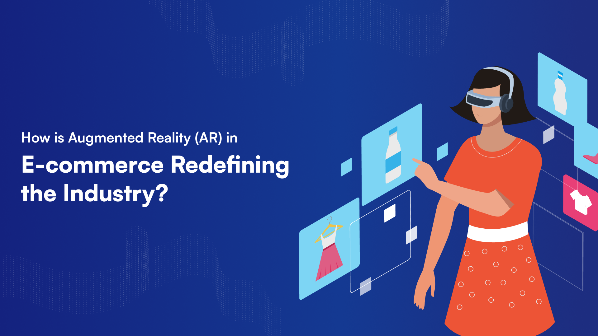 How is Augmented Reality Redefining E-commerce?