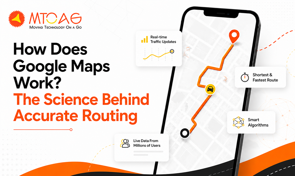 How Does Google Maps Work? The Science Behind Accurate Routing